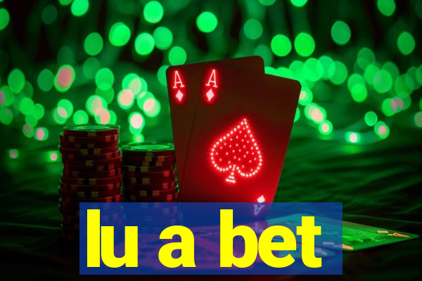 lu a bet