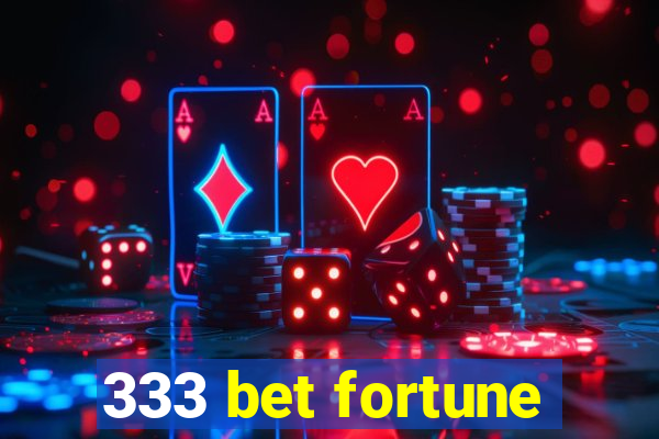 333 bet fortune