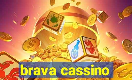 brava cassino