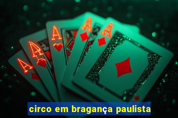 circo em bragança paulista