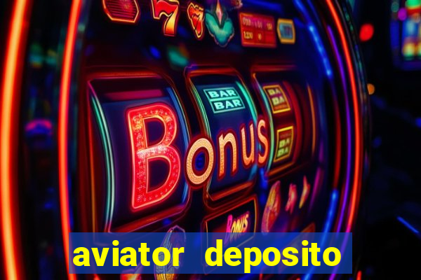 aviator deposito minimo 1 real