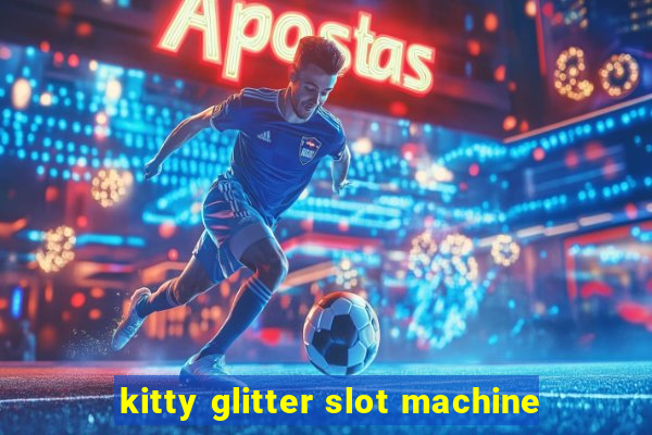 kitty glitter slot machine