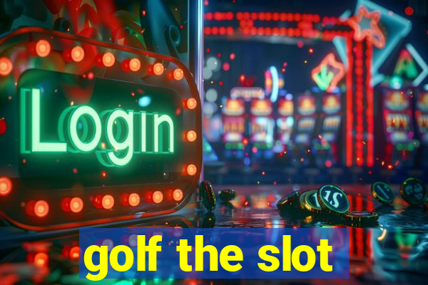 golf the slot