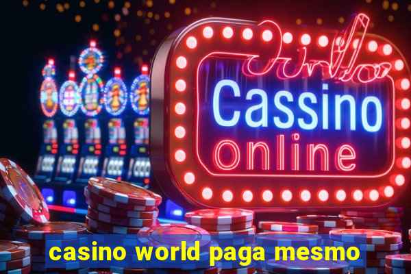 casino world paga mesmo