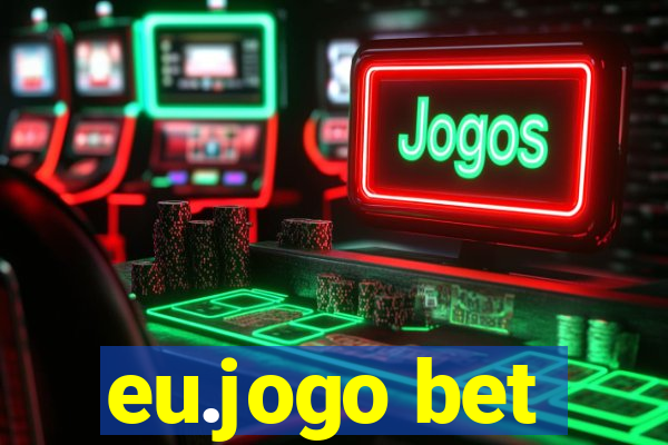 eu.jogo bet