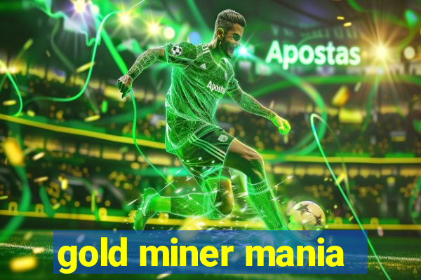 gold miner mania