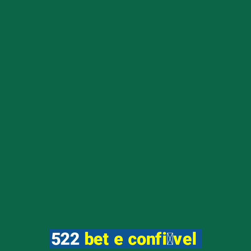 522 bet e confi谩vel