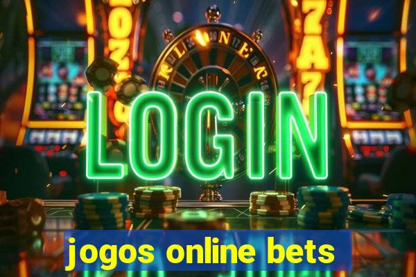 jogos online bets