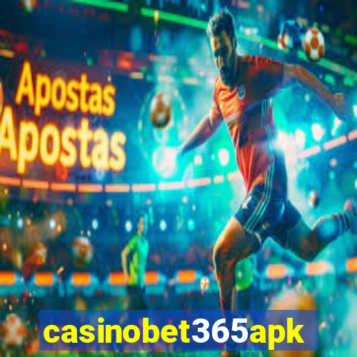 casinobet365apk