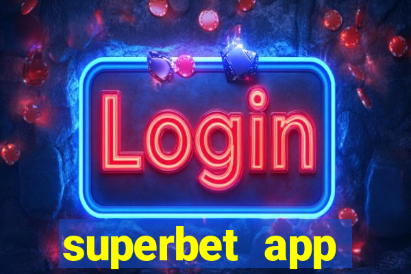 superbet app download apk