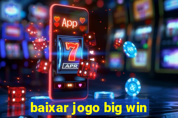 baixar jogo big win