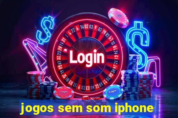 jogos sem som iphone