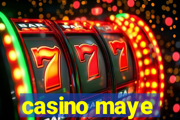 casino maye