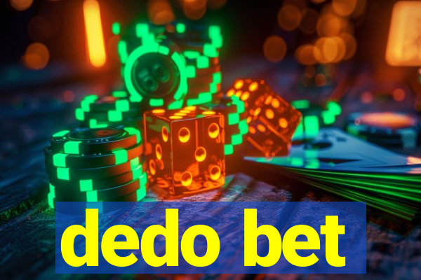 dedo bet