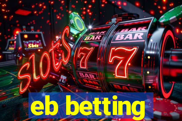 eb betting