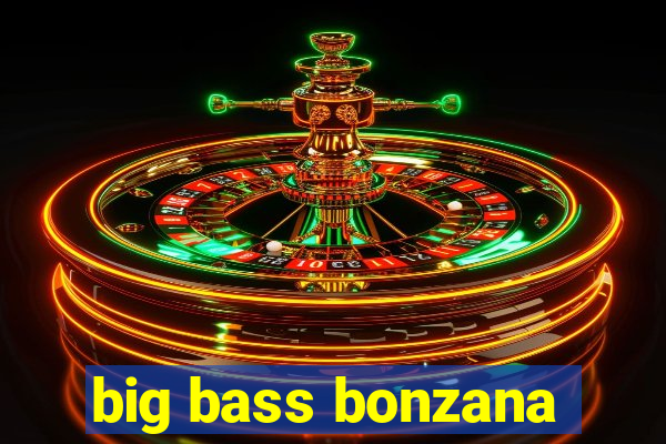 big bass bonzana