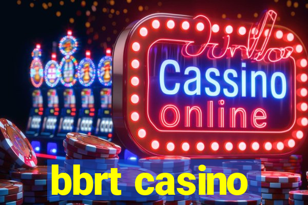 bbrt casino