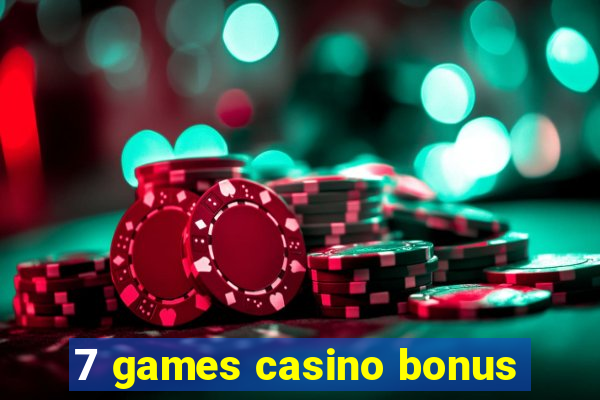 7 games casino bonus