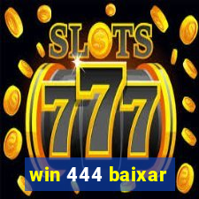 win 444 baixar