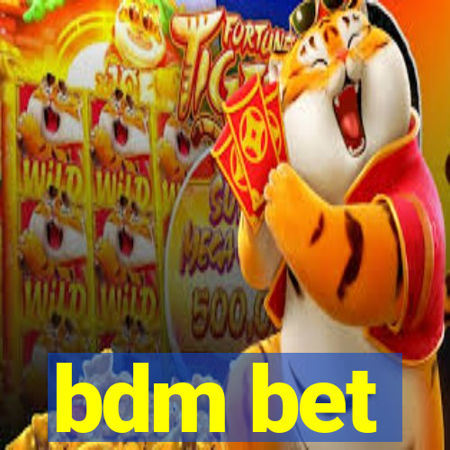 bdm bet