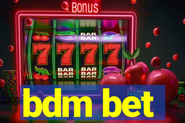 bdm bet