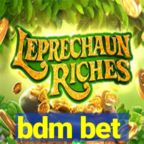 bdm bet