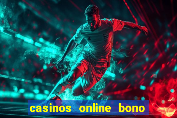 casinos online bono sin deposito