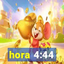 hora 4:44