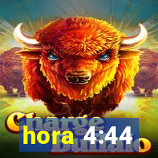 hora 4:44