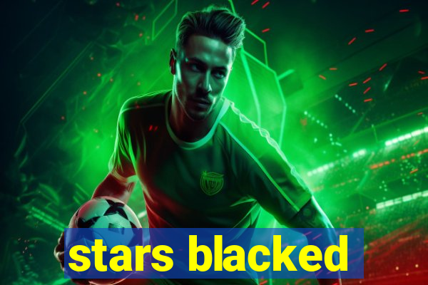 stars blacked