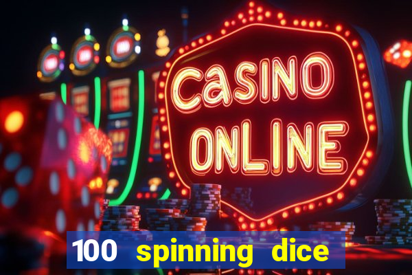 100 spinning dice slot free play