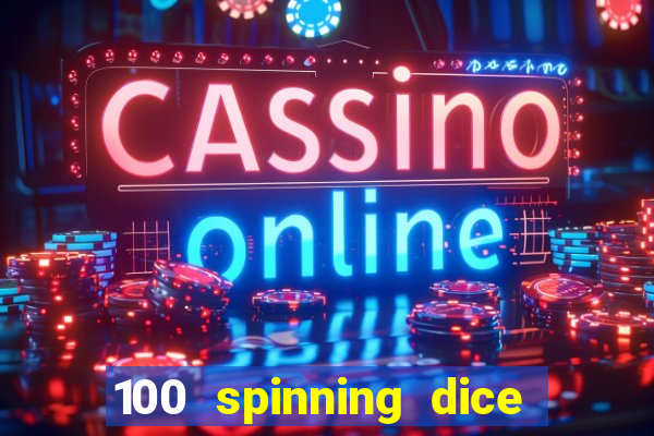 100 spinning dice slot free play