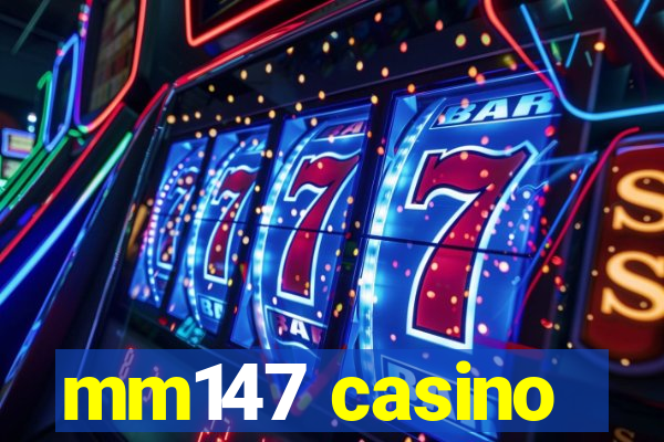 mm147 casino