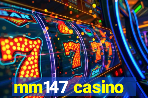 mm147 casino