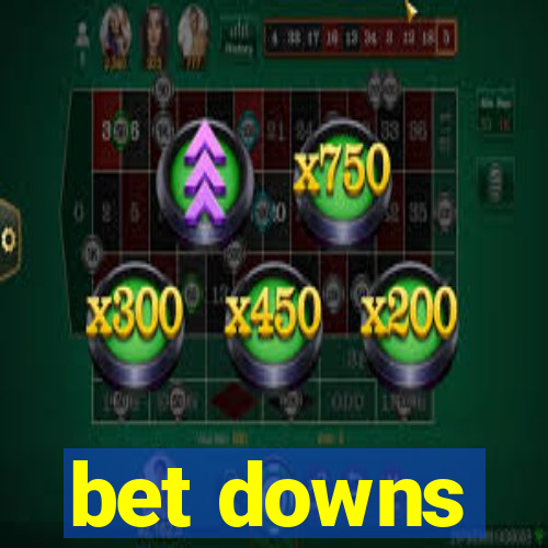 bet downs