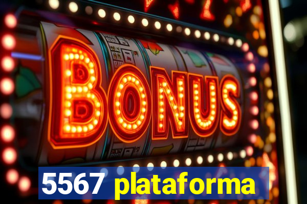 5567 plataforma