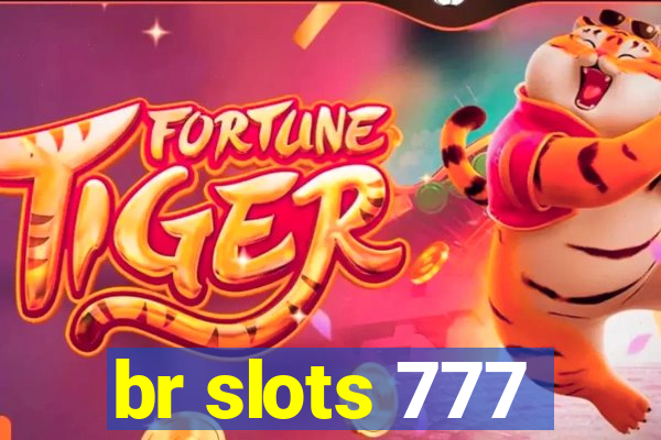 br slots 777