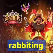 rabbiting