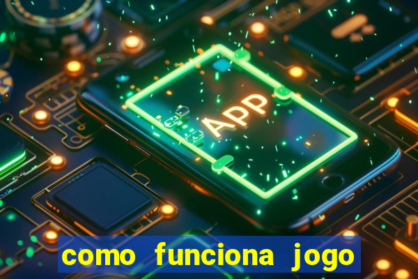 como funciona jogo de aposta online