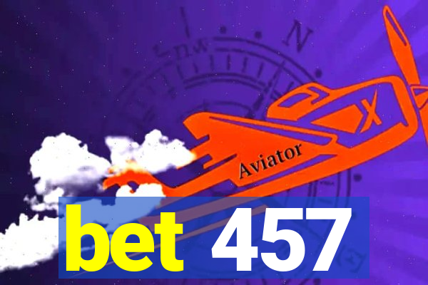 bet 457