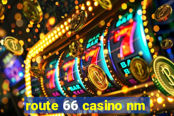 route 66 casino nm