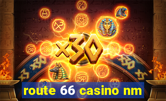 route 66 casino nm