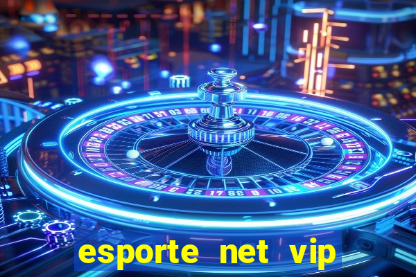 esporte net vip bet apostas