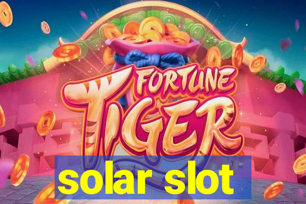 solar slot