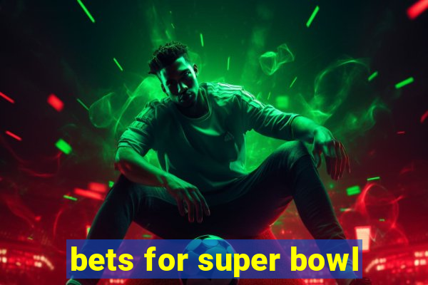 bets for super bowl