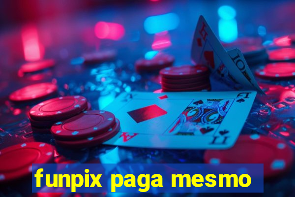 funpix paga mesmo