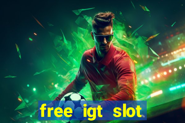 free igt slot games for fun