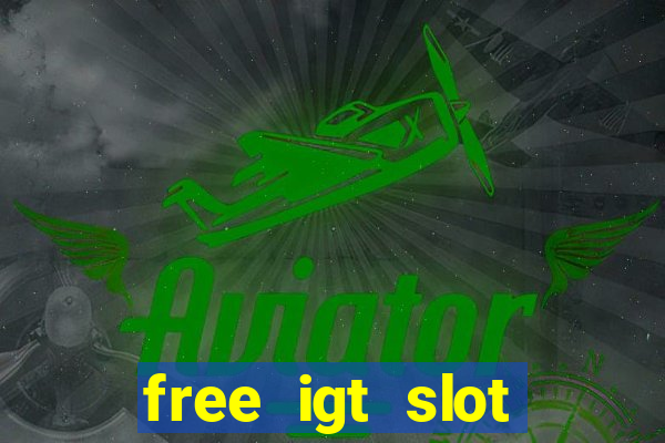 free igt slot games for fun