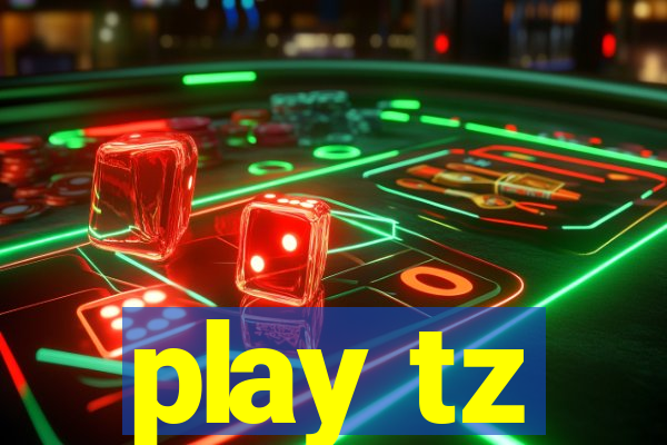 play tz