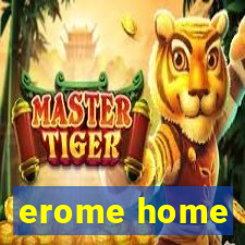 erome home